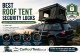 Best Roof Tent Security Locks 2026