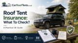 Roof Tent Insurance UK | What to Check Before Fitting a Roof Tent